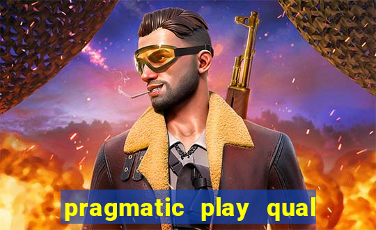 pragmatic play qual jogo paga mais