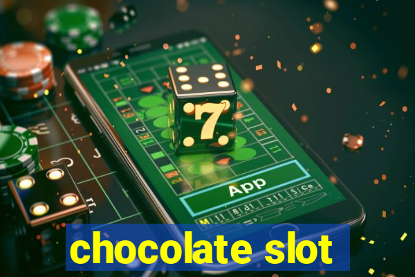 chocolate slot