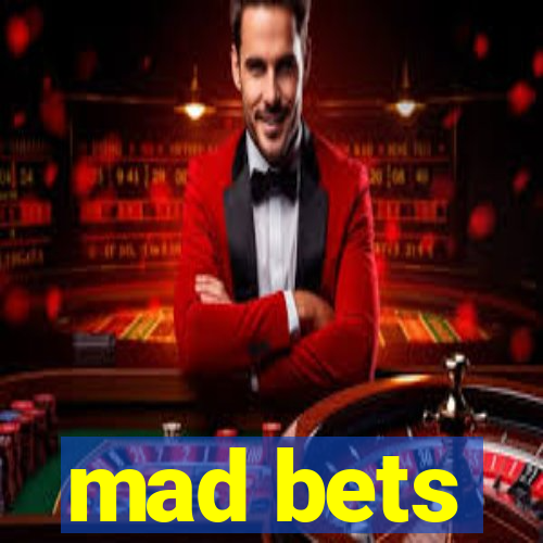 mad bets