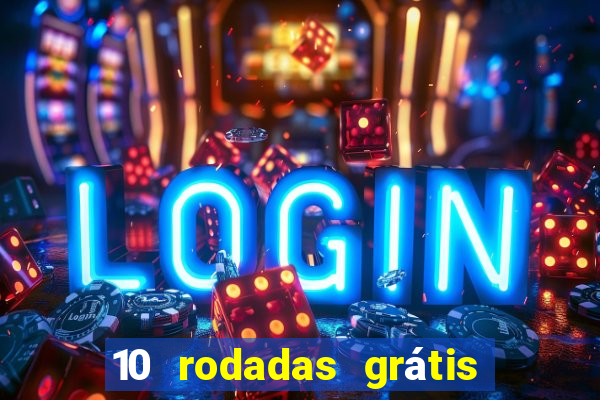 10 rodadas grátis fortune tiger