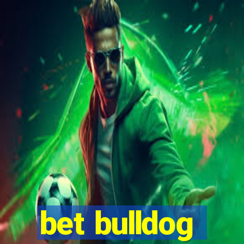 bet bulldog