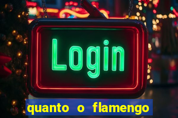 quanto o flamengo tá pagando no jogo de hoje