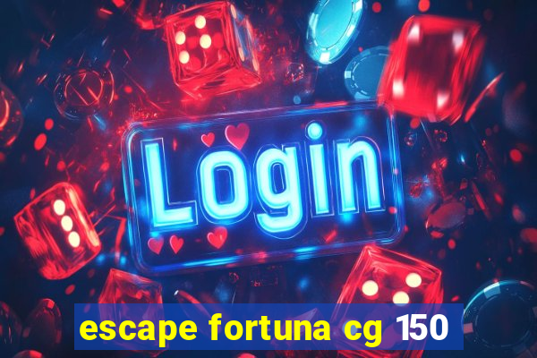 escape fortuna cg 150