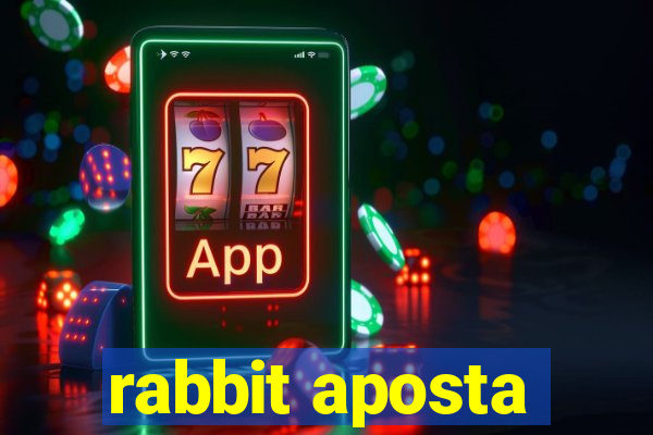 rabbit aposta