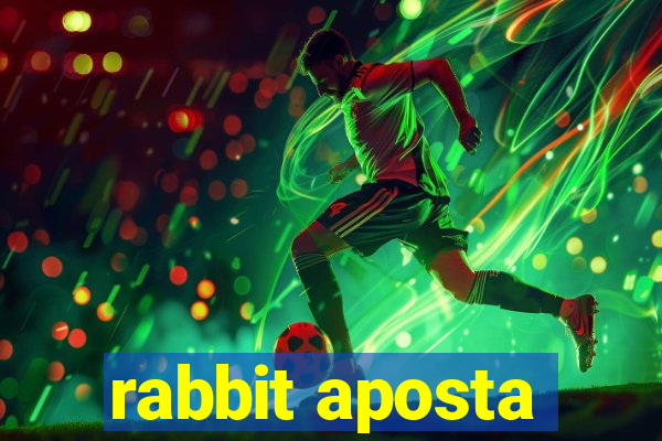 rabbit aposta