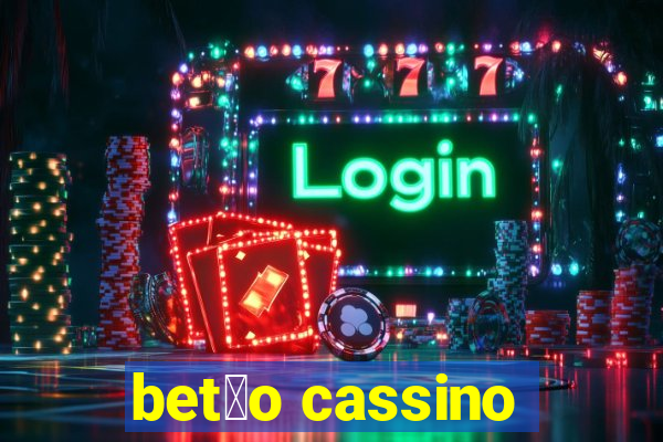 bet茫o cassino