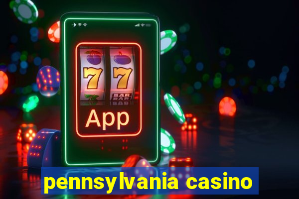 pennsylvania casino