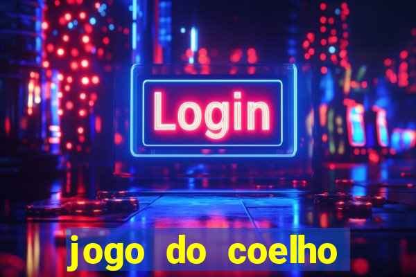 jogo do coelho ganhar dinheiro