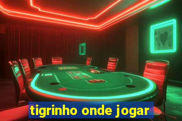 tigrinho onde jogar