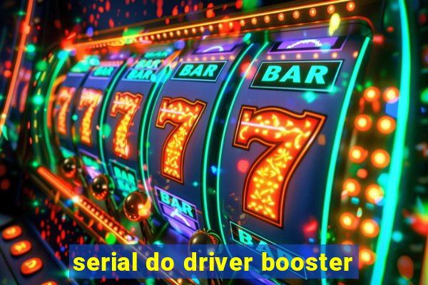 serial do driver booster