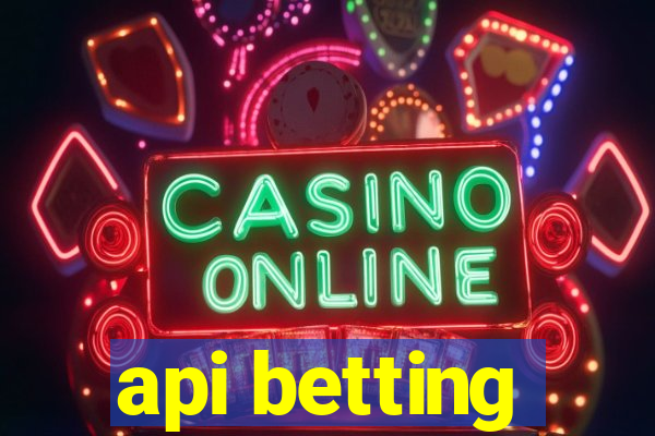 api betting