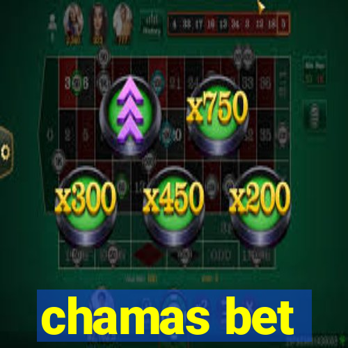 chamas bet