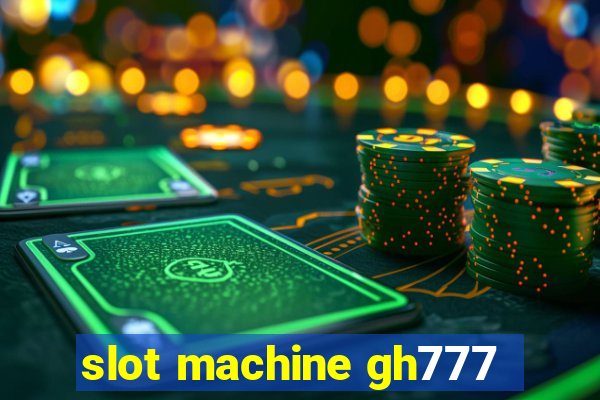 slot machine gh777