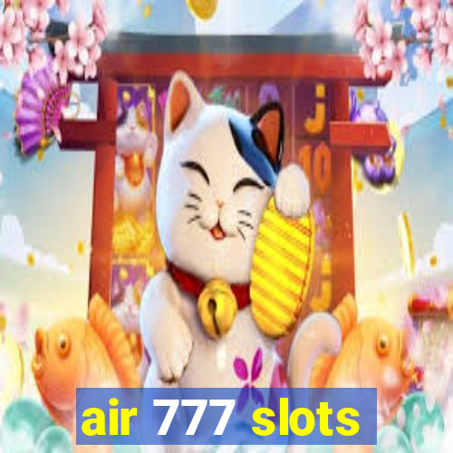 air 777 slots