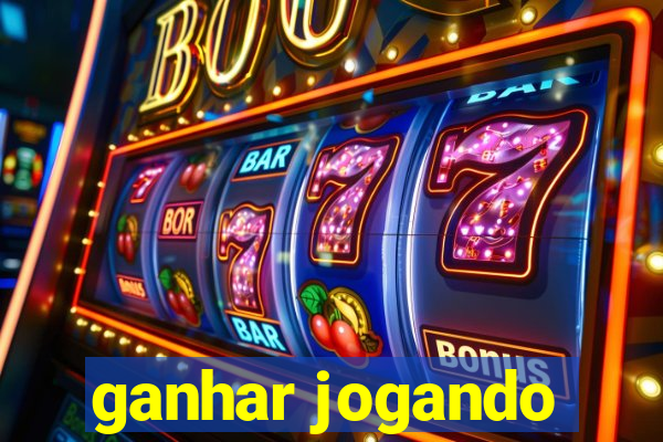 ganhar jogando