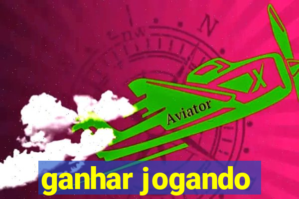 ganhar jogando