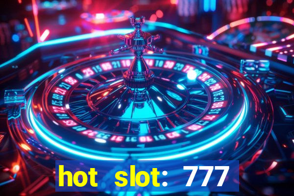 hot slot: 777 crown betano