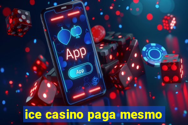 ice casino paga mesmo