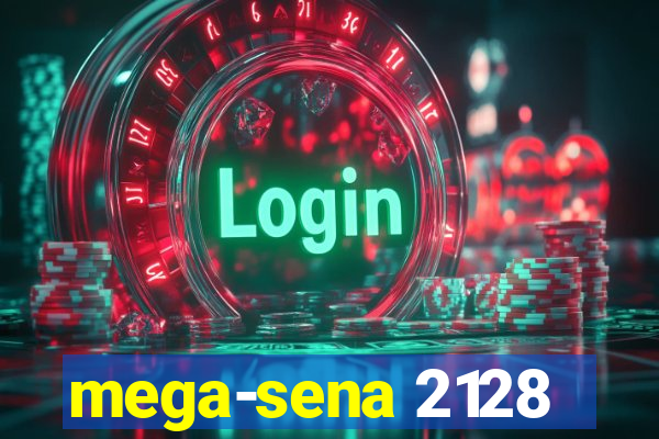 mega-sena 2128