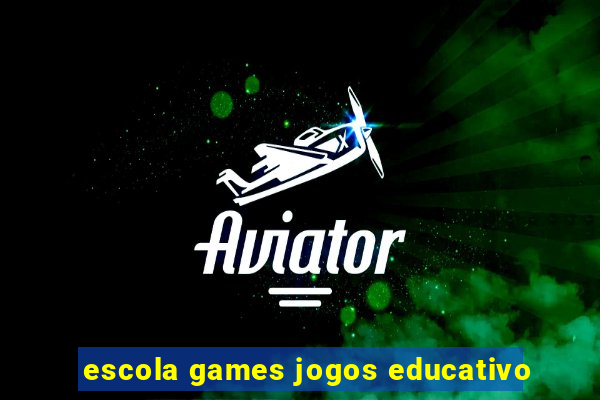 escola games jogos educativo