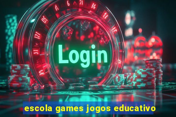 escola games jogos educativo