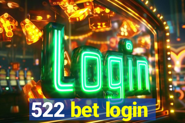 522 bet login