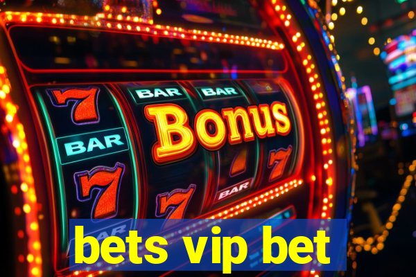 bets vip bet