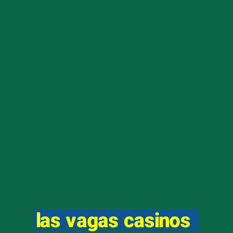 las vagas casinos