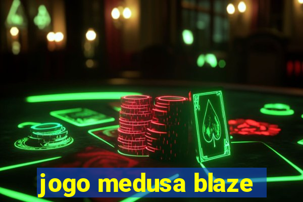 jogo medusa blaze