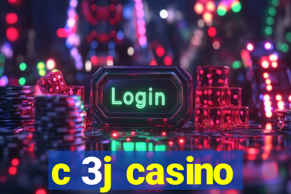 c 3j casino