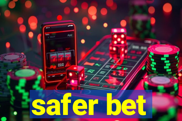 safer bet