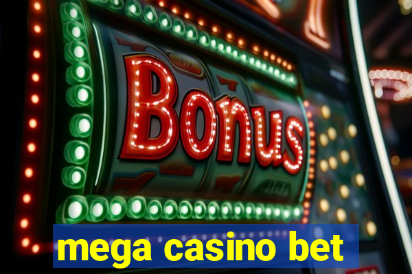 mega casino bet