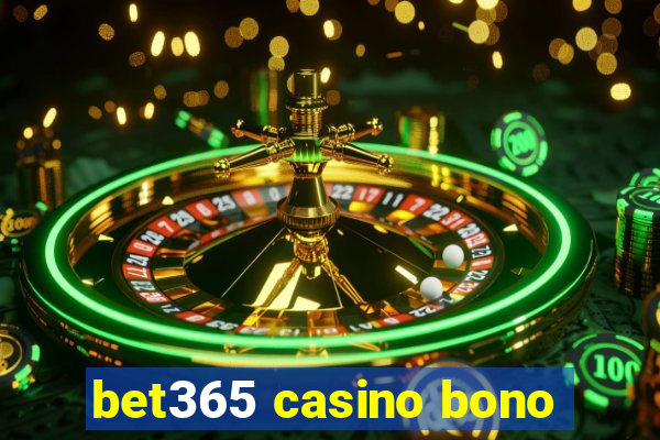 bet365 casino bono