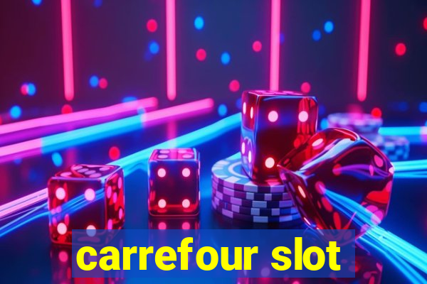 carrefour slot