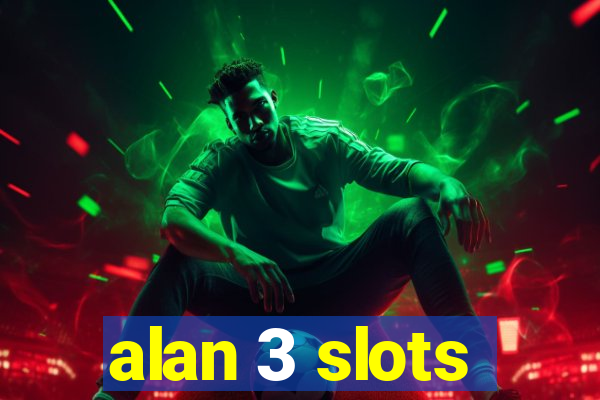 alan 3 slots