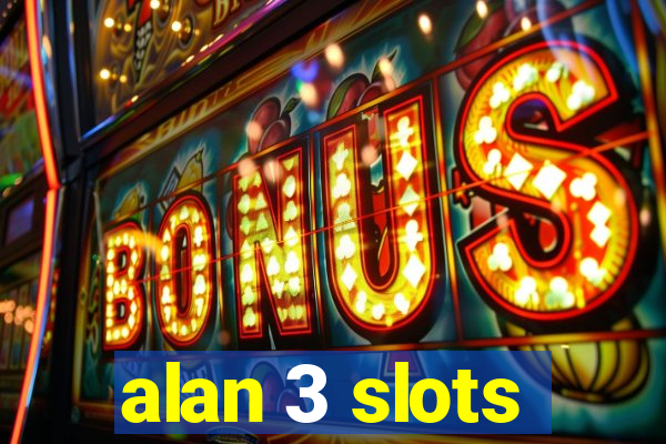 alan 3 slots