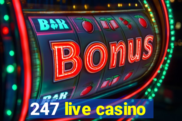 247 live casino