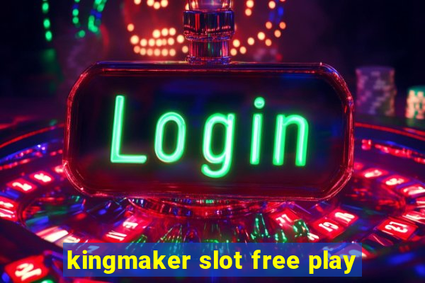 kingmaker slot free play