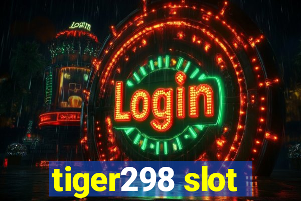 tiger298 slot