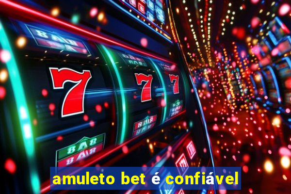 amuleto bet é confiável