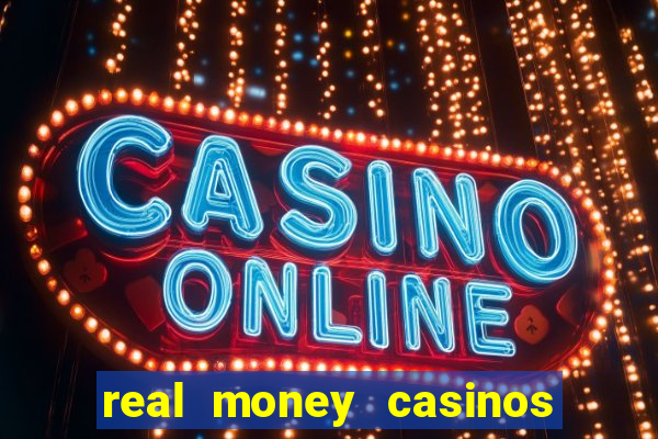 real money casinos online usa