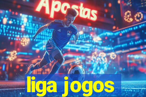 liga jogos