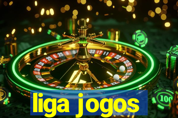 liga jogos