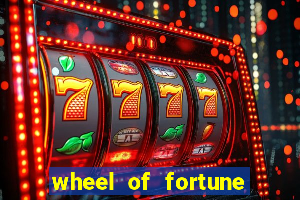 wheel of fortune slots casino