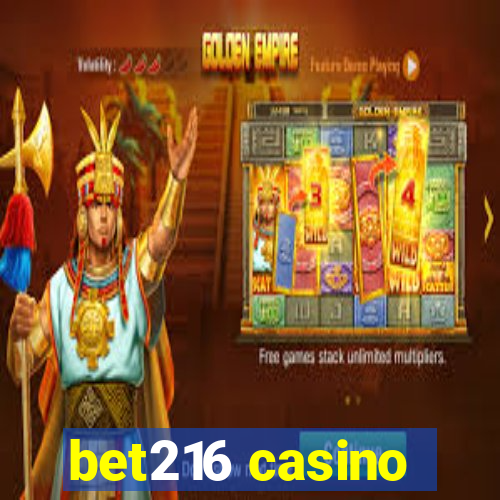 bet216 casino