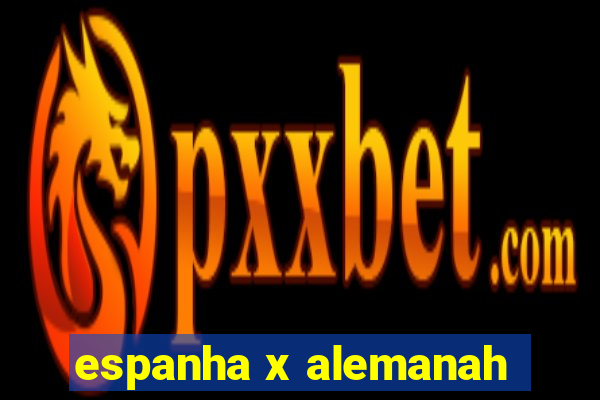 espanha x alemanah