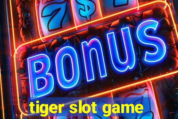 tiger slot game