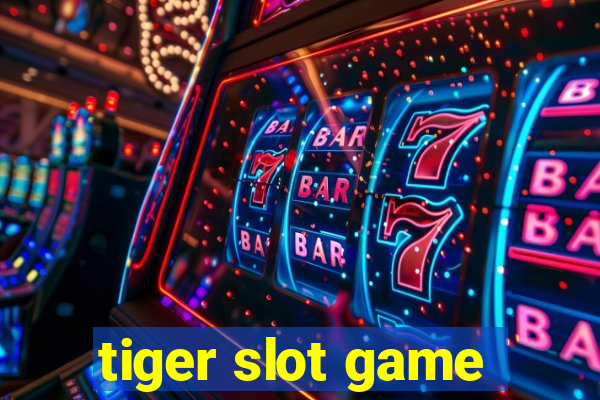 tiger slot game