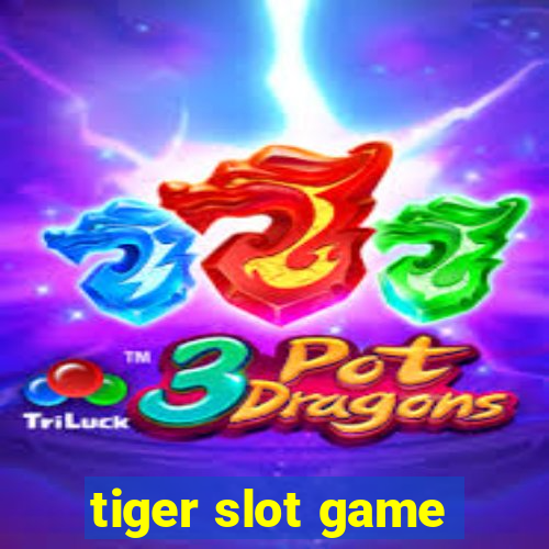 tiger slot game