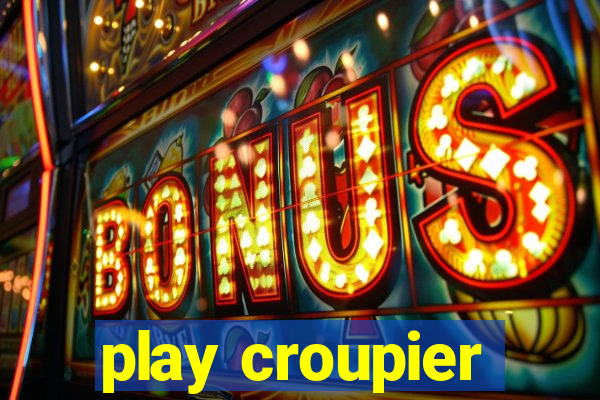 play croupier